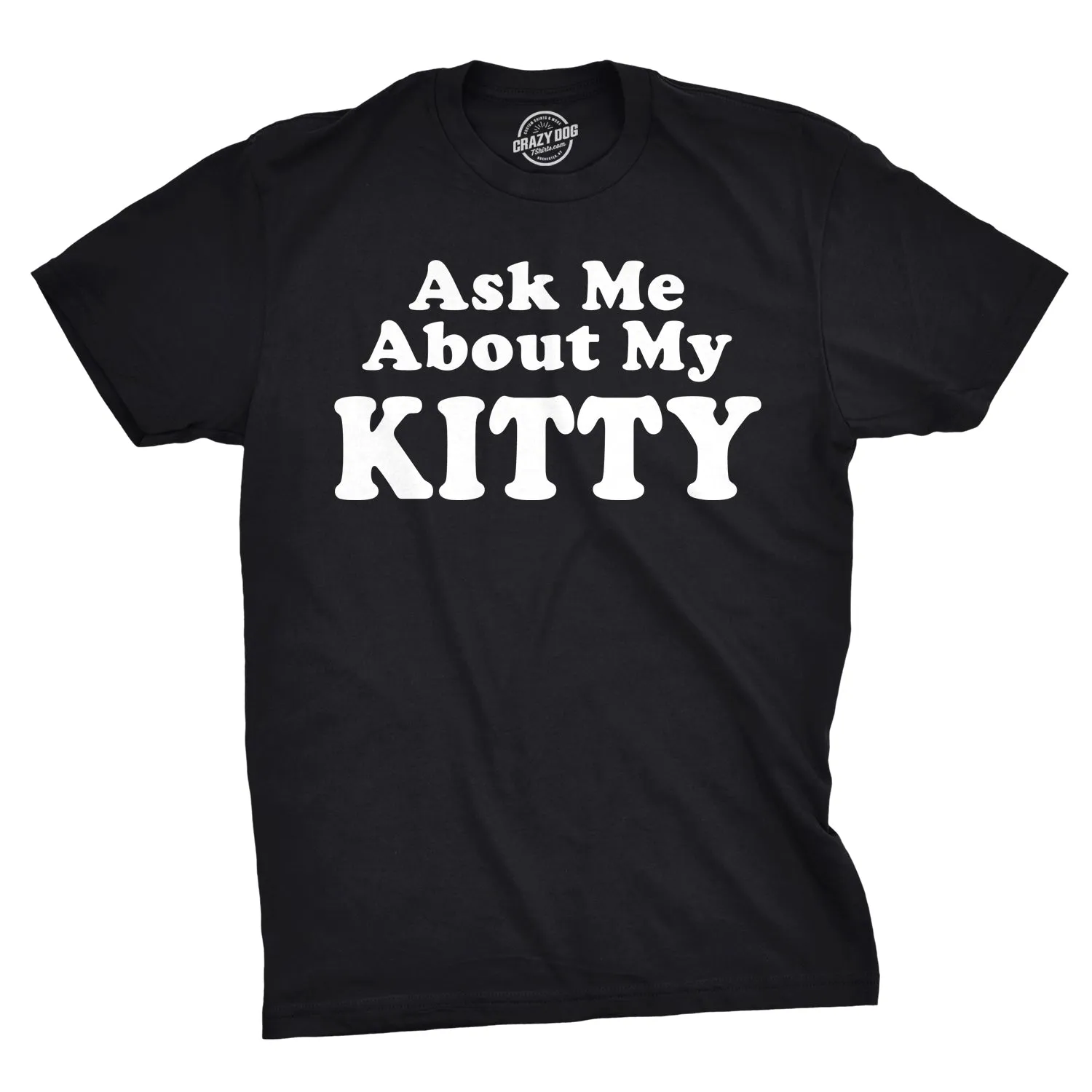 Ask Me About My Kitty Men's T Shirt sold by Crazy Dog T-Shirts product image thumbnail 4