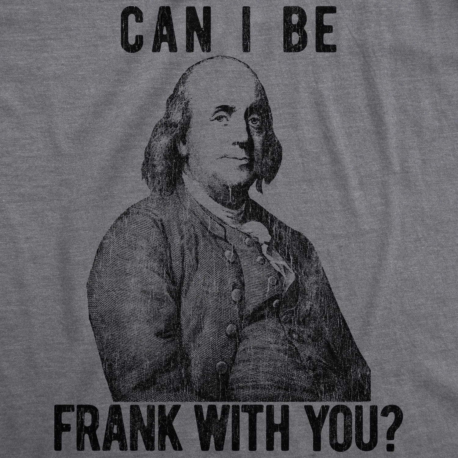 Can I Be Frank With You? Men's T Shirt sold by Crazy Dog T-Shirts product image thumbnail 2