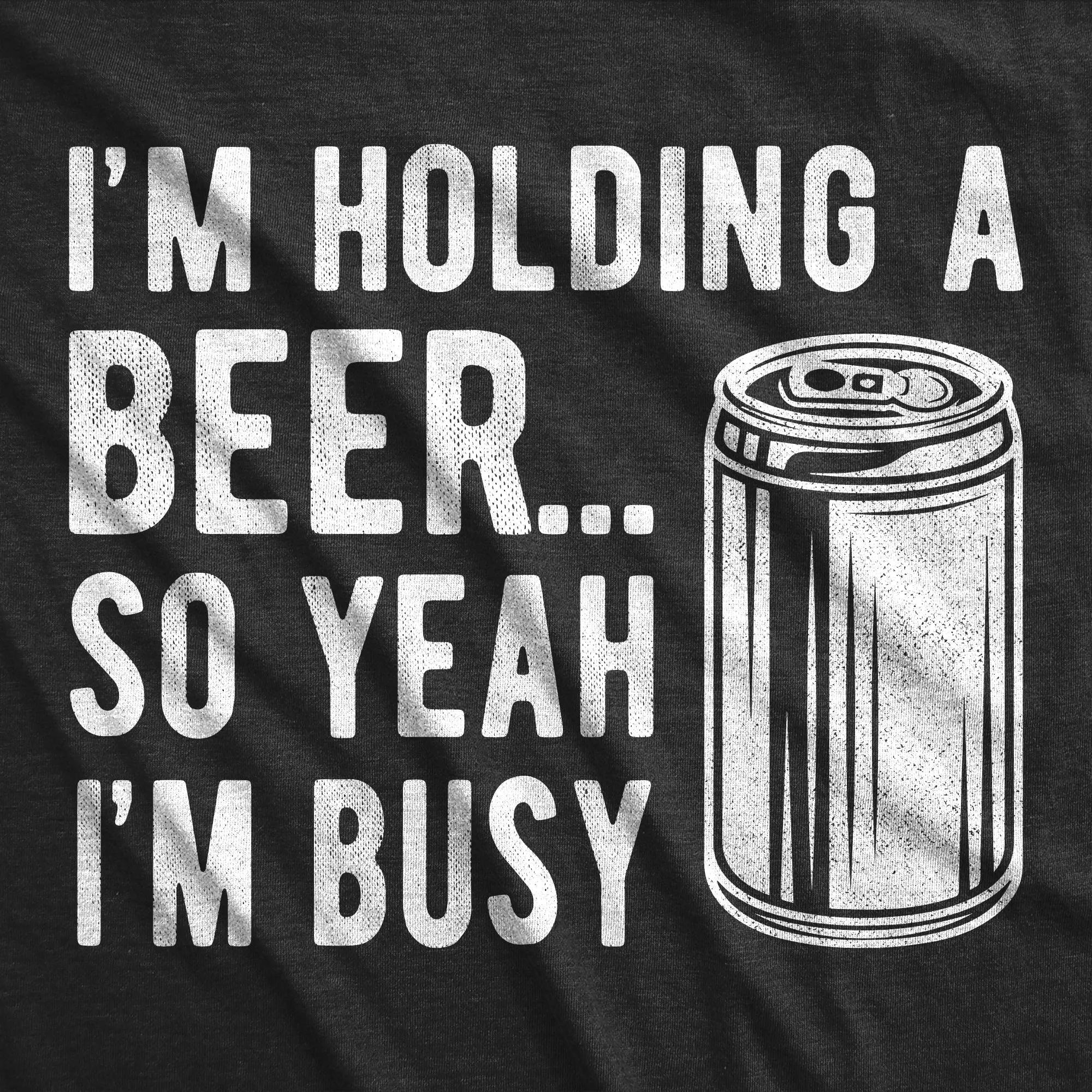 I'm Holding A Beer So Yeah I'm Busy Men's T Shirt sold by Crazy Dog T-Shirts product image thumbnail 2