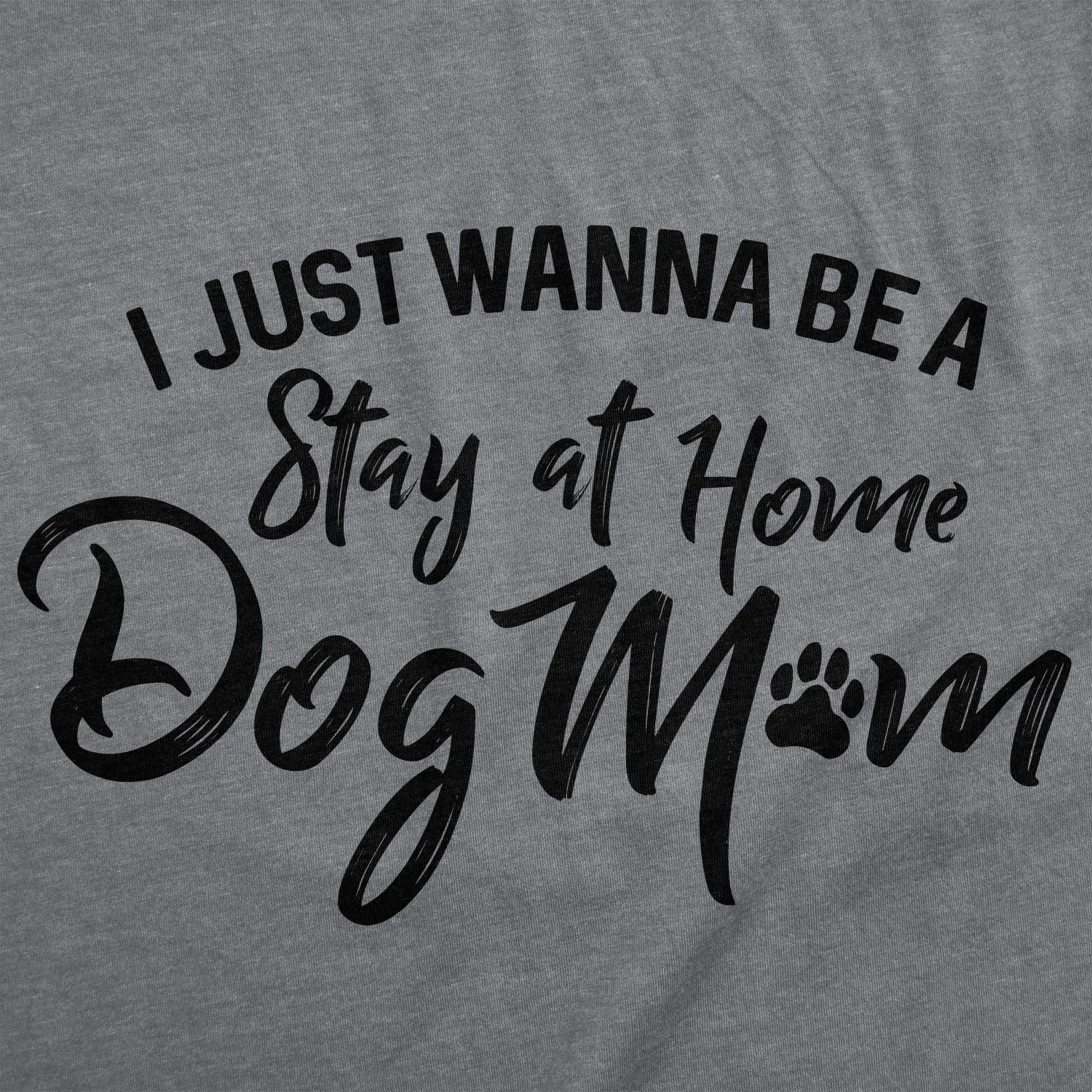 I Just Want To Be A Stay At Home Dog Mom Women's T Shirt sold by Crazy Dog T-Shirts product image thumbnail 2