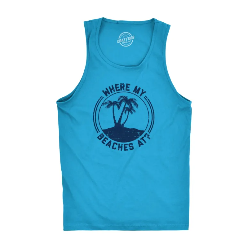 Where My Beaches At? Men's Tank Top sold by Crazy Dog T-Shirts