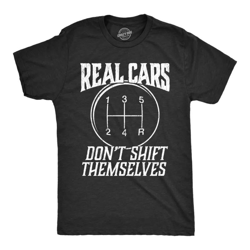 Real Cars Don't Shift Themselves Men's T Shirt sold by Crazy Dog T-Shirts