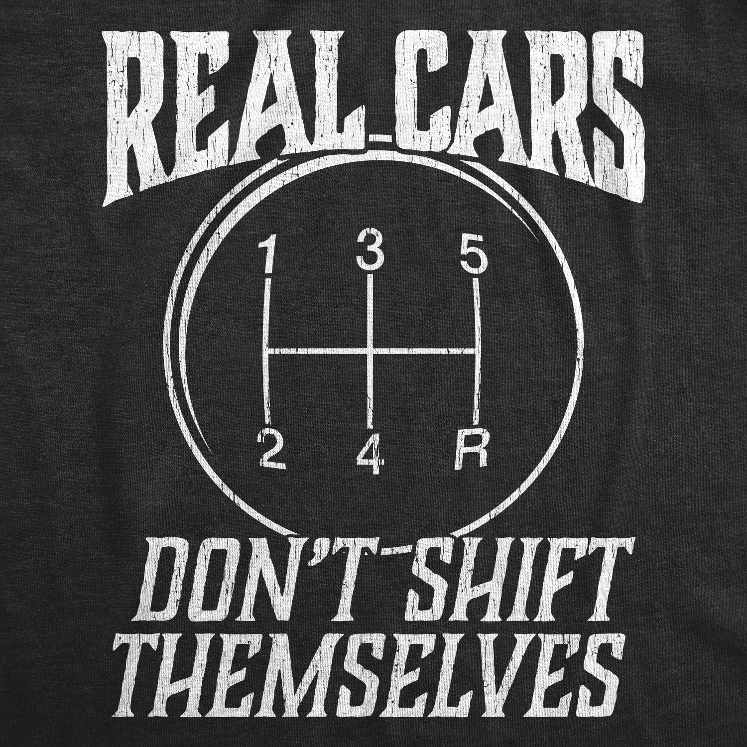 Real Cars Don't Shift Themselves Men's T Shirt sold by Crazy Dog T-Shirts product image thumbnail 2