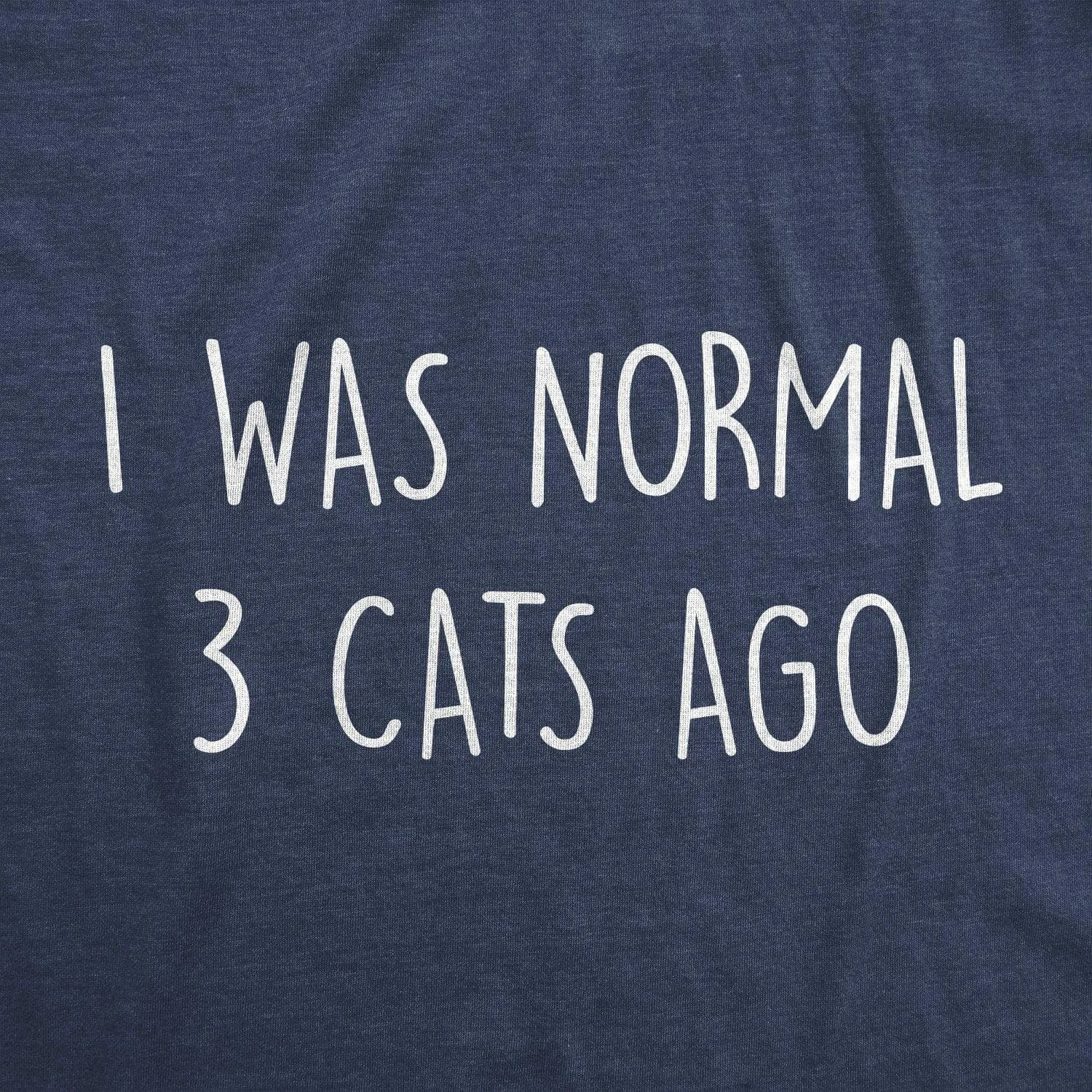 I Was Normal 3 Cats Ago Women's T Shirt sold by Crazy Dog T-Shirts product image thumbnail 2