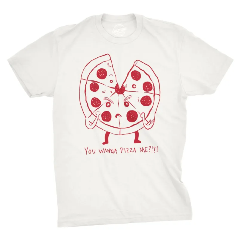 You Wanna Pizza Me?!?! Men's T Shirt sold by Crazy Dog T-Shirts