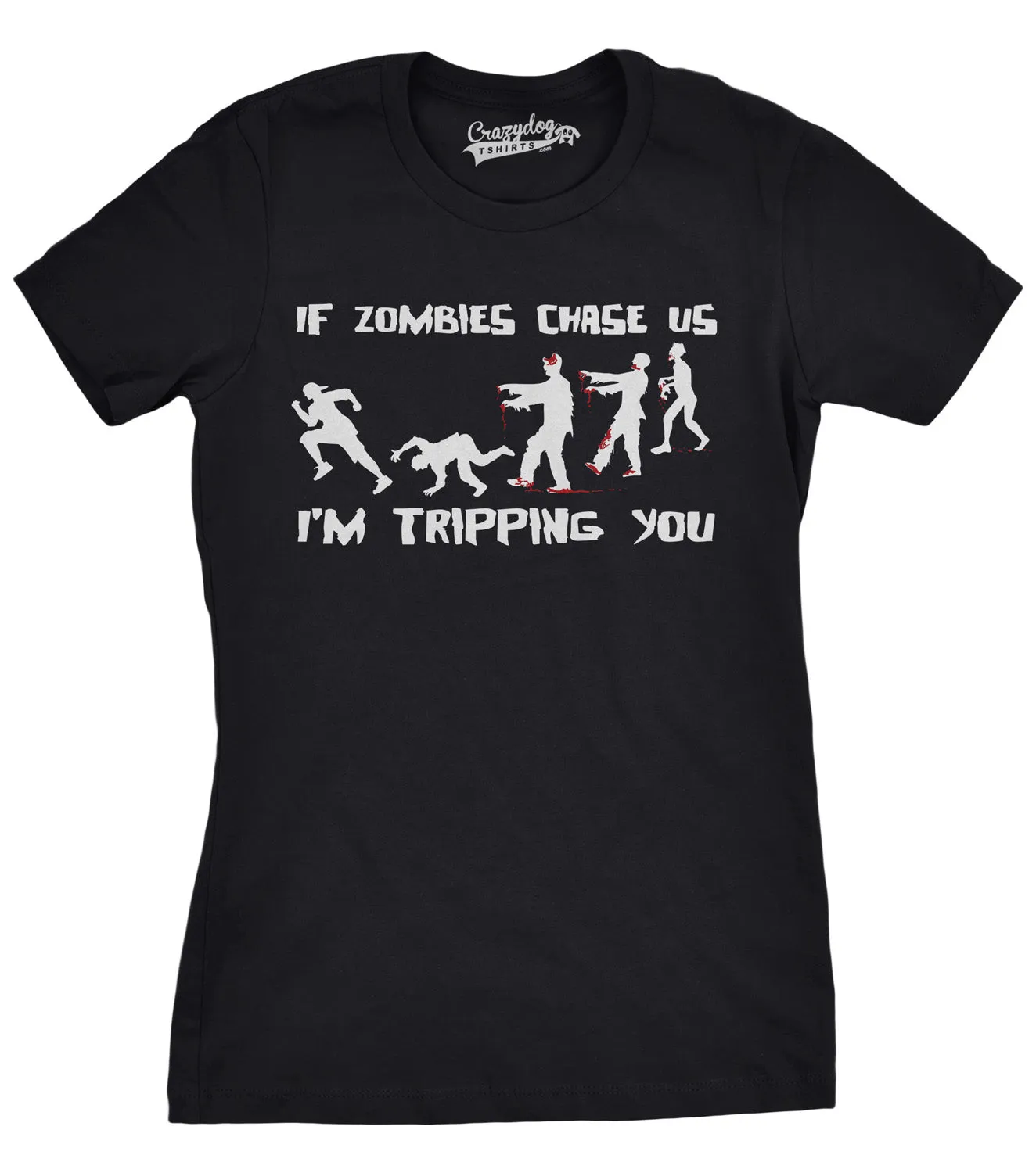 If Zombies Chase Us I'm Tripping You Women's T Shirt sold by Crazy Dog T-Shirts product image thumbnail 3