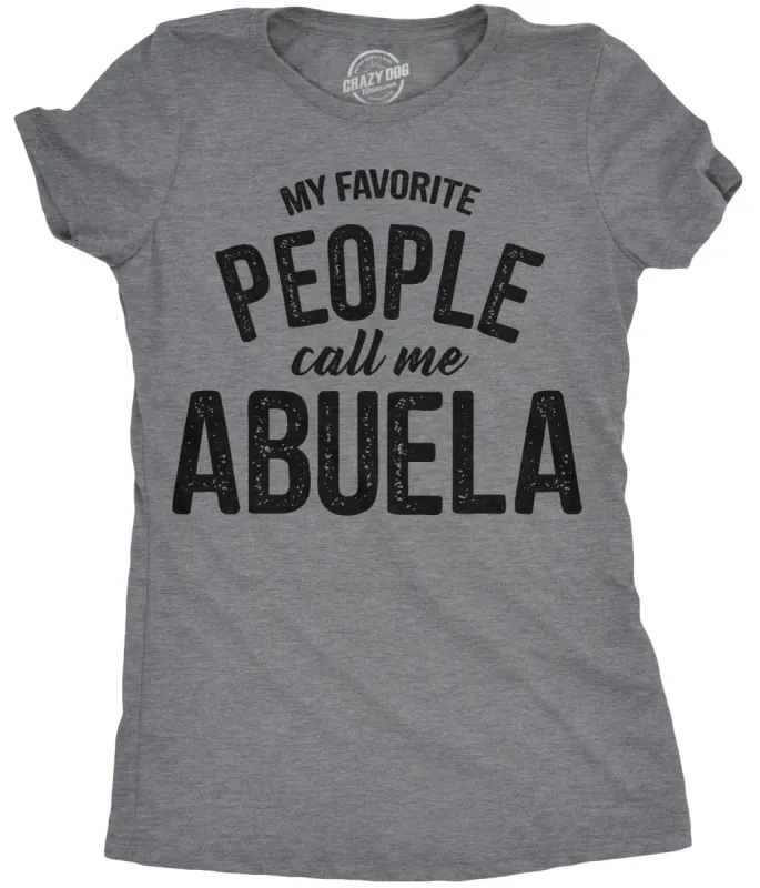 My Favorite People Call Me Abuela Women's T Shirt sold by Crazy Dog T-Shirts