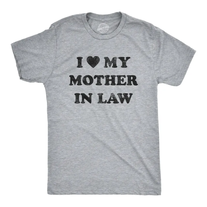 I Love My Mother In Law Men's T Shirt sold by Crazy Dog T-Shirts