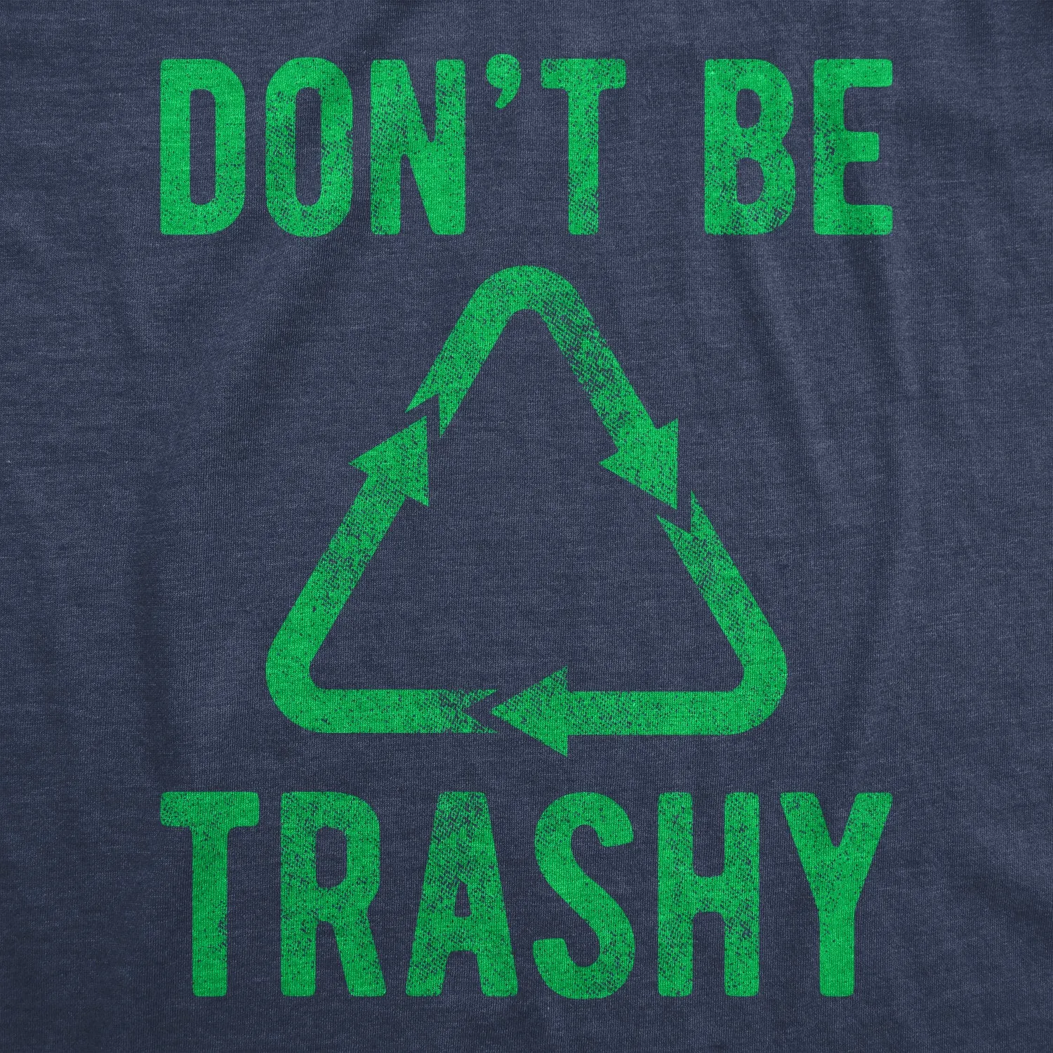 Don't Be Trashy Women's T Shirt sold by Crazy Dog T-Shirts product image thumbnail 2