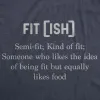 Fit-ish Women's T Shirt sold by Crazy Dog T-Shirts