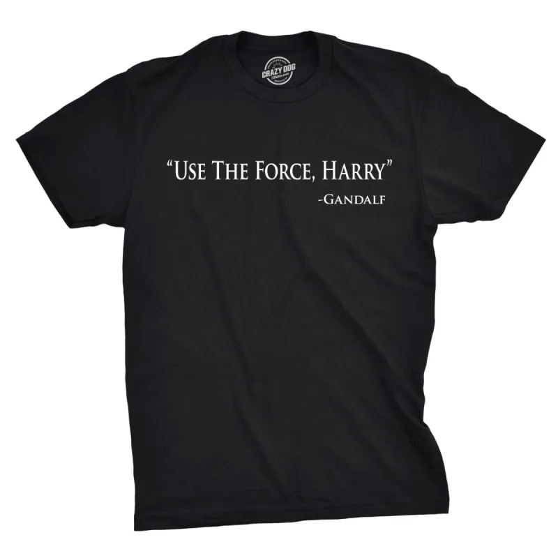 Use The Force Harry Men's T Shirt sold by Crazy Dog T-Shirts