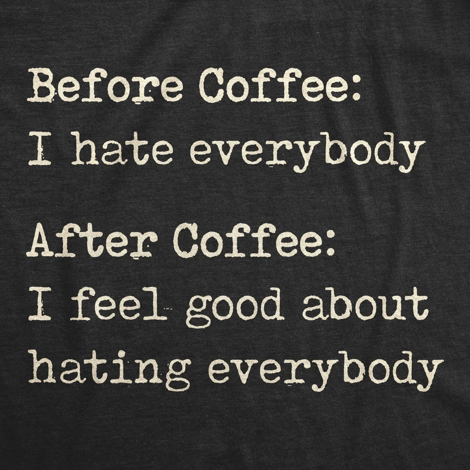 Before Coffee I Hate Everybody Women's T Shirt sold by Crazy Dog T-Shirts product image thumbnail 2