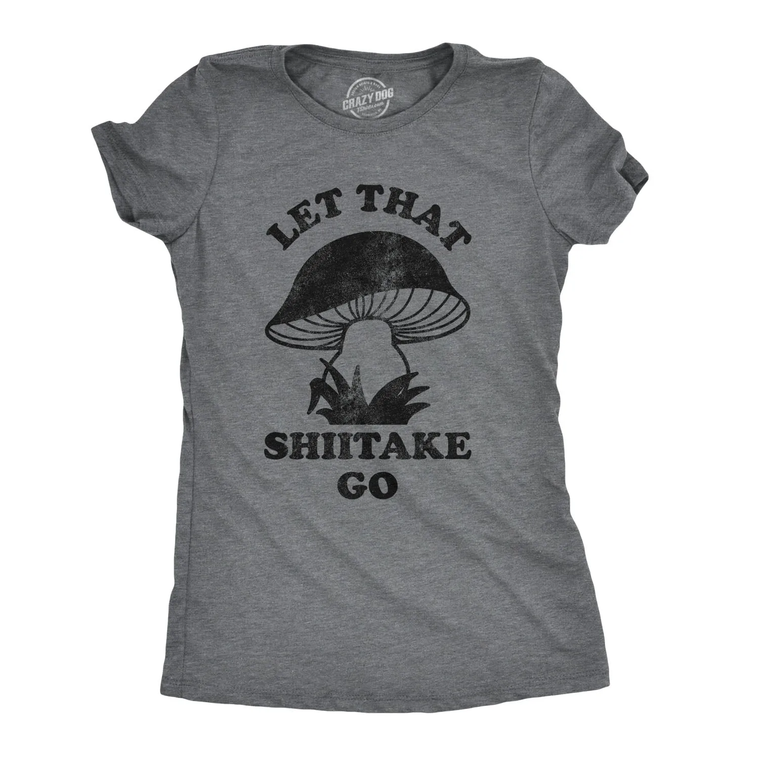 Let That Shiitake Go Women's T Shirt sold by Crazy Dog T-Shirts