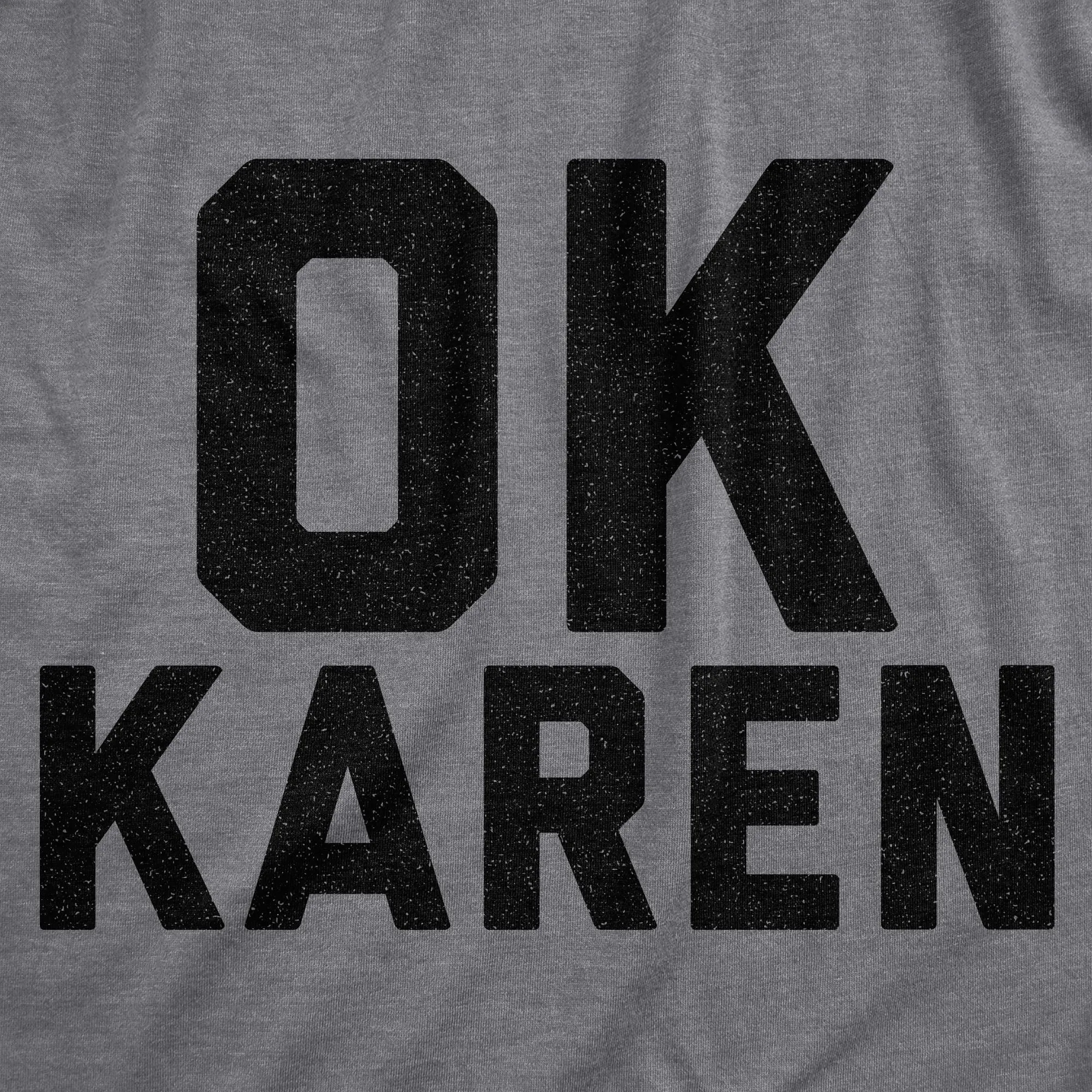 Ok Karen Men's T Shirt sold by Crazy Dog T-Shirts product image thumbnail 2