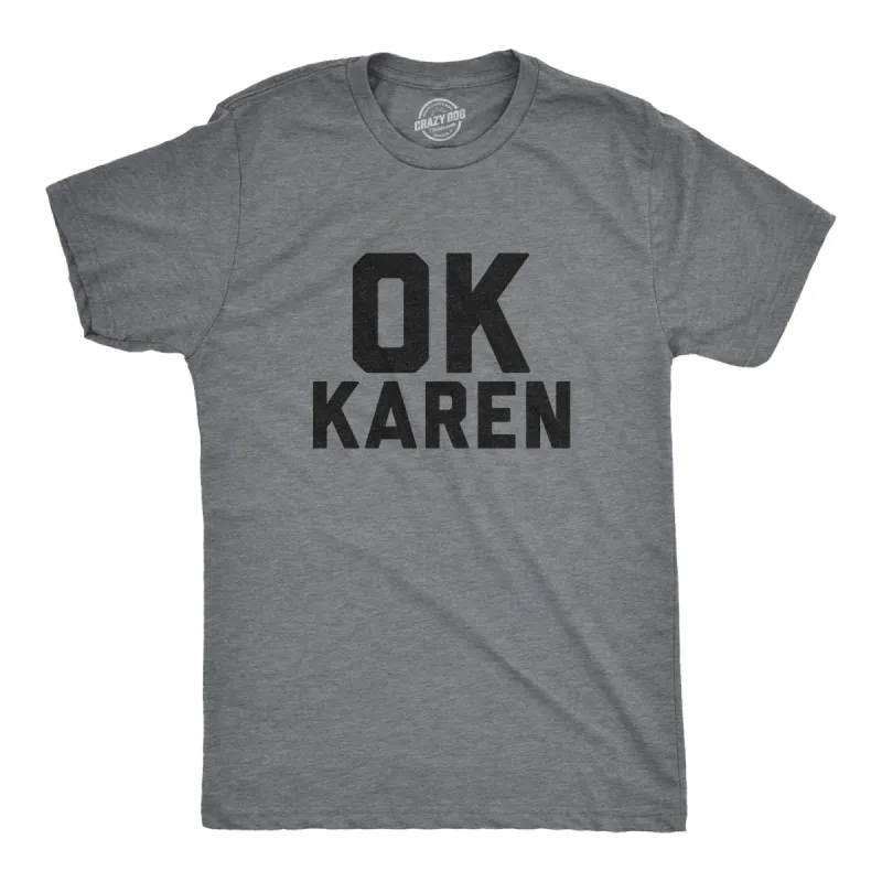 Ok Karen Men's T Shirt sold by Crazy Dog T-Shirts