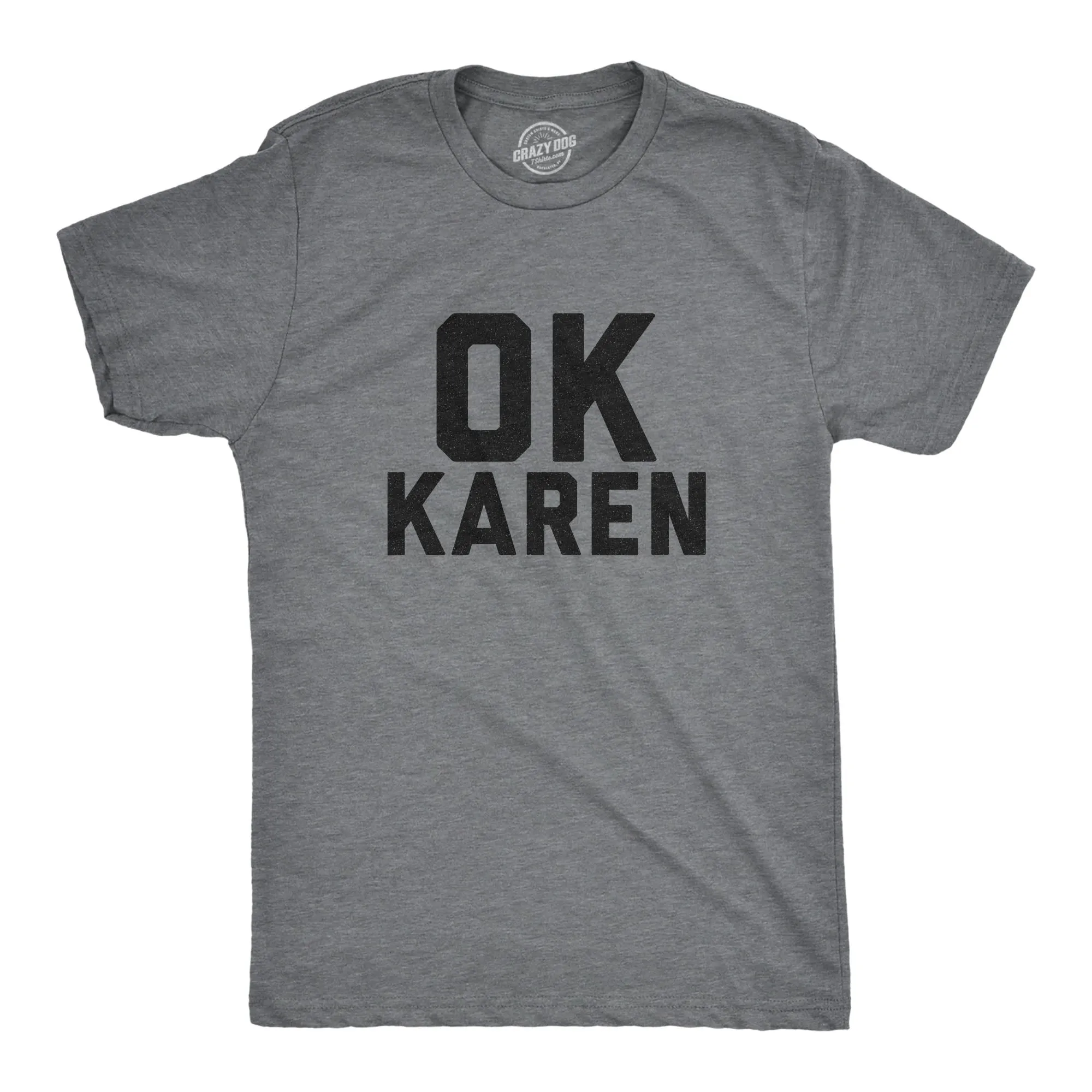 Ok Karen Men's T Shirt sold by Crazy Dog T-Shirts