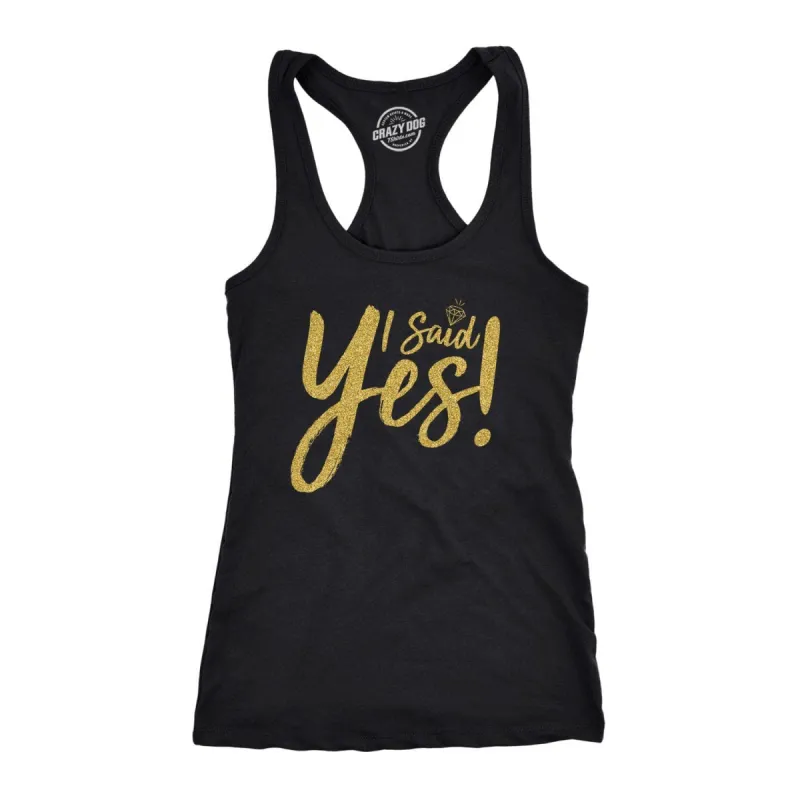 I Said Yes Women's Tank Top sold by Crazy Dog T-Shirts