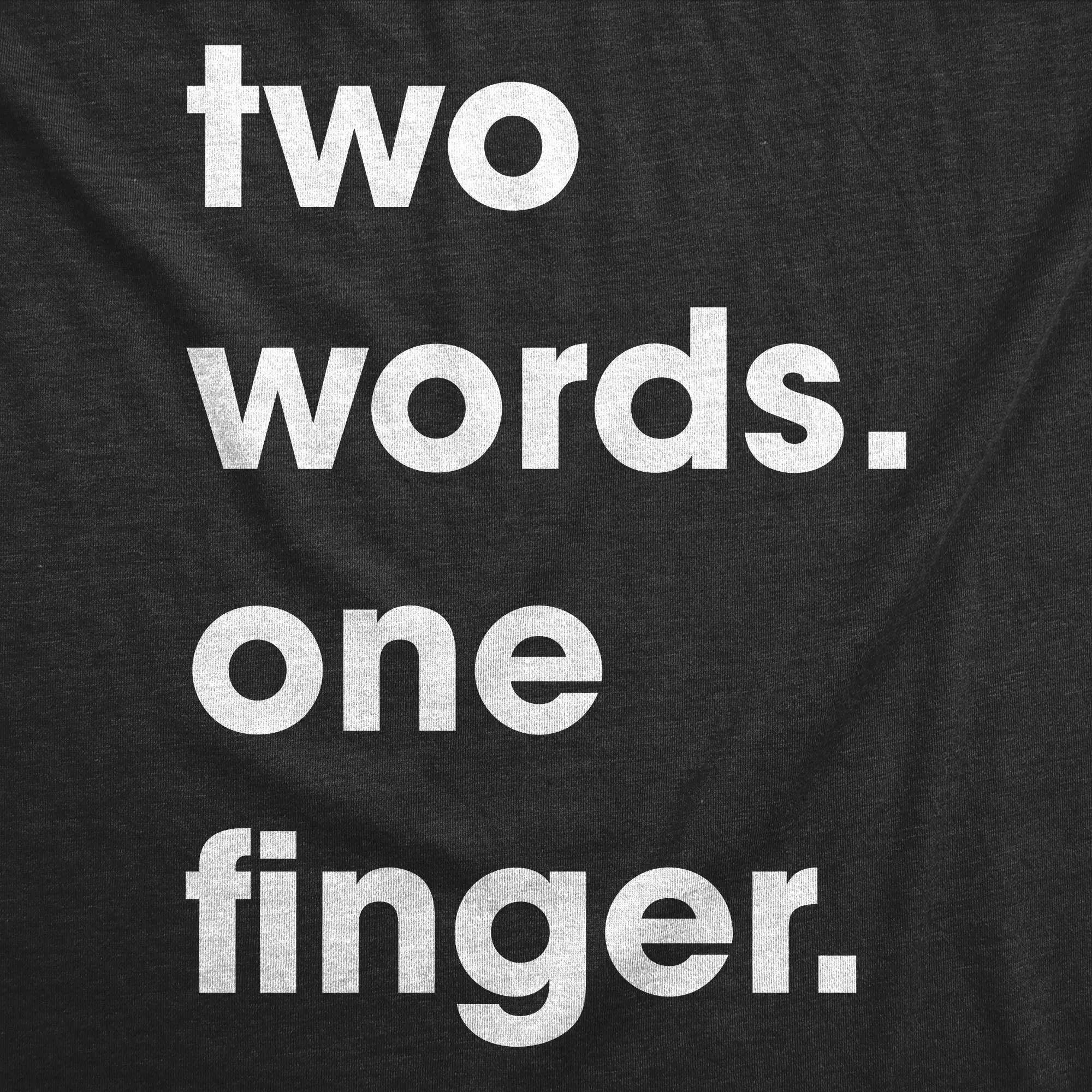 Two Words One Finger Men's T Shirt sold by Crazy Dog T-Shirts product image thumbnail 2