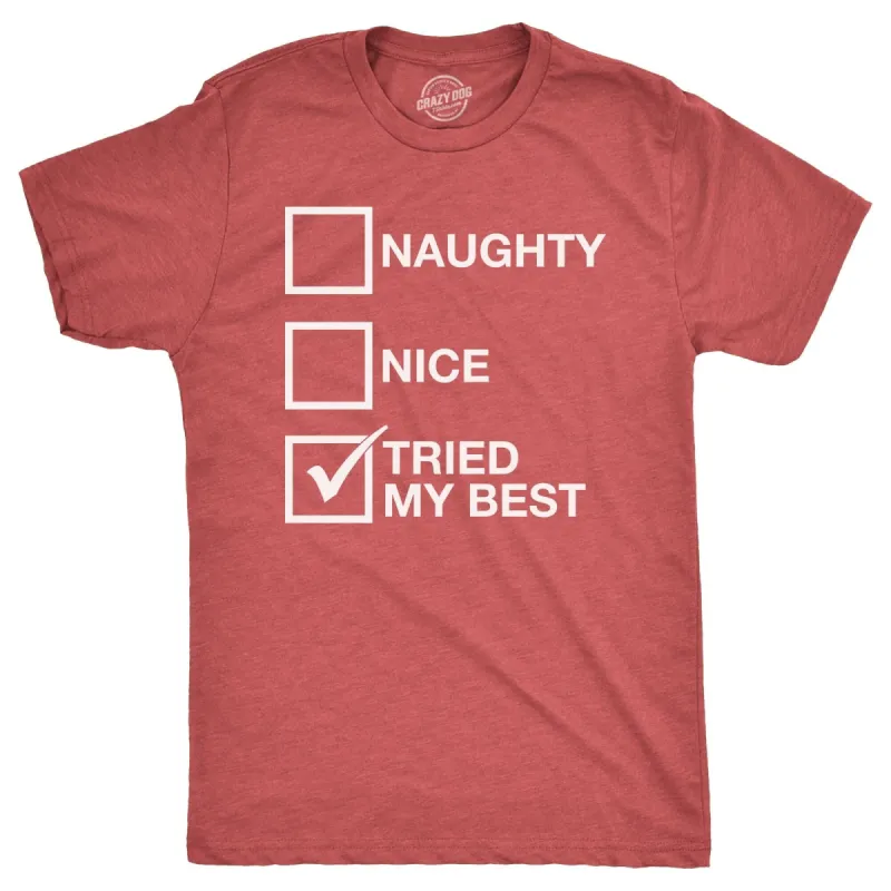 Naughty List Nice List Tried My Best Men's T Shirt sold by Crazy Dog T-Shirts