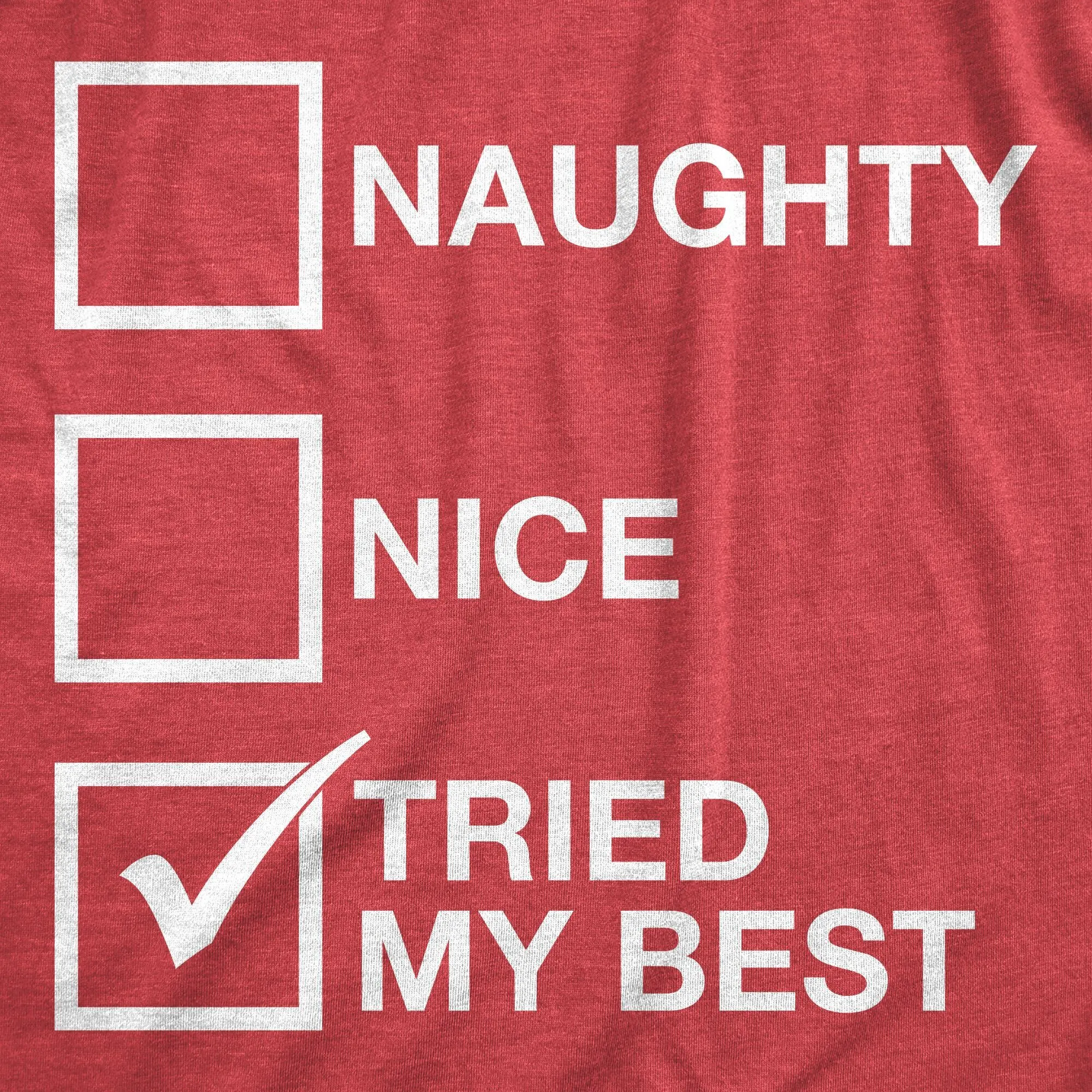Naughty List Nice List Tried My Best Men's T Shirt sold by Crazy Dog T-Shirts product image thumbnail 4