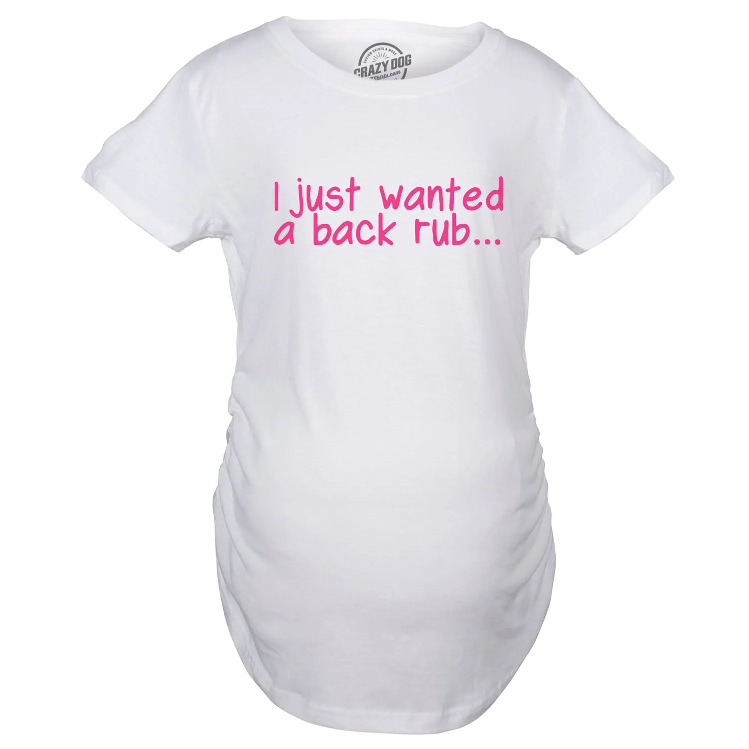 I Just Wanted a Back Rub Maternity T Shirt sold by Crazy Dog T-Shirts product image thumbnail 2