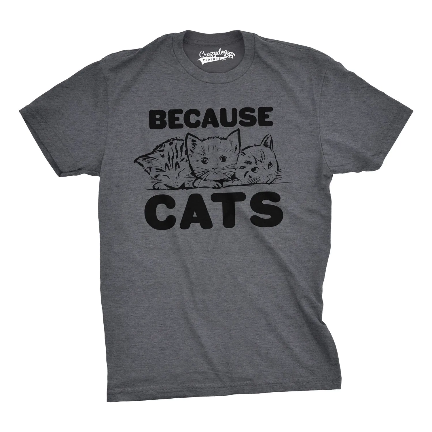 Because Cats Men's T Shirt sold by Crazy Dog T-Shirts product image thumbnail 3