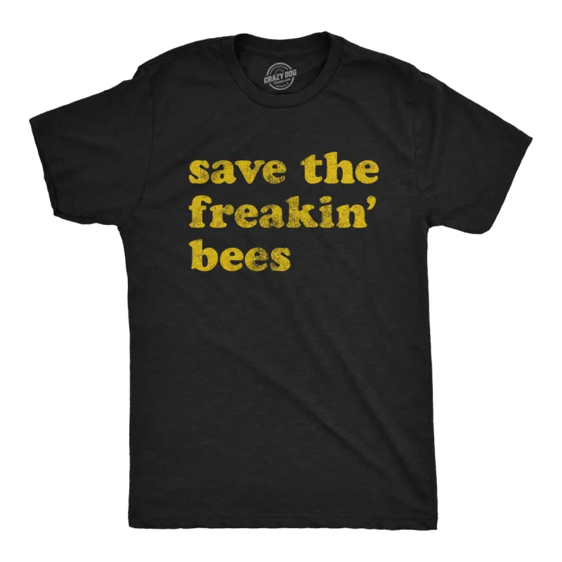 Save The Freakin Bees Men's T Shirt sold by Crazy Dog T-Shirts