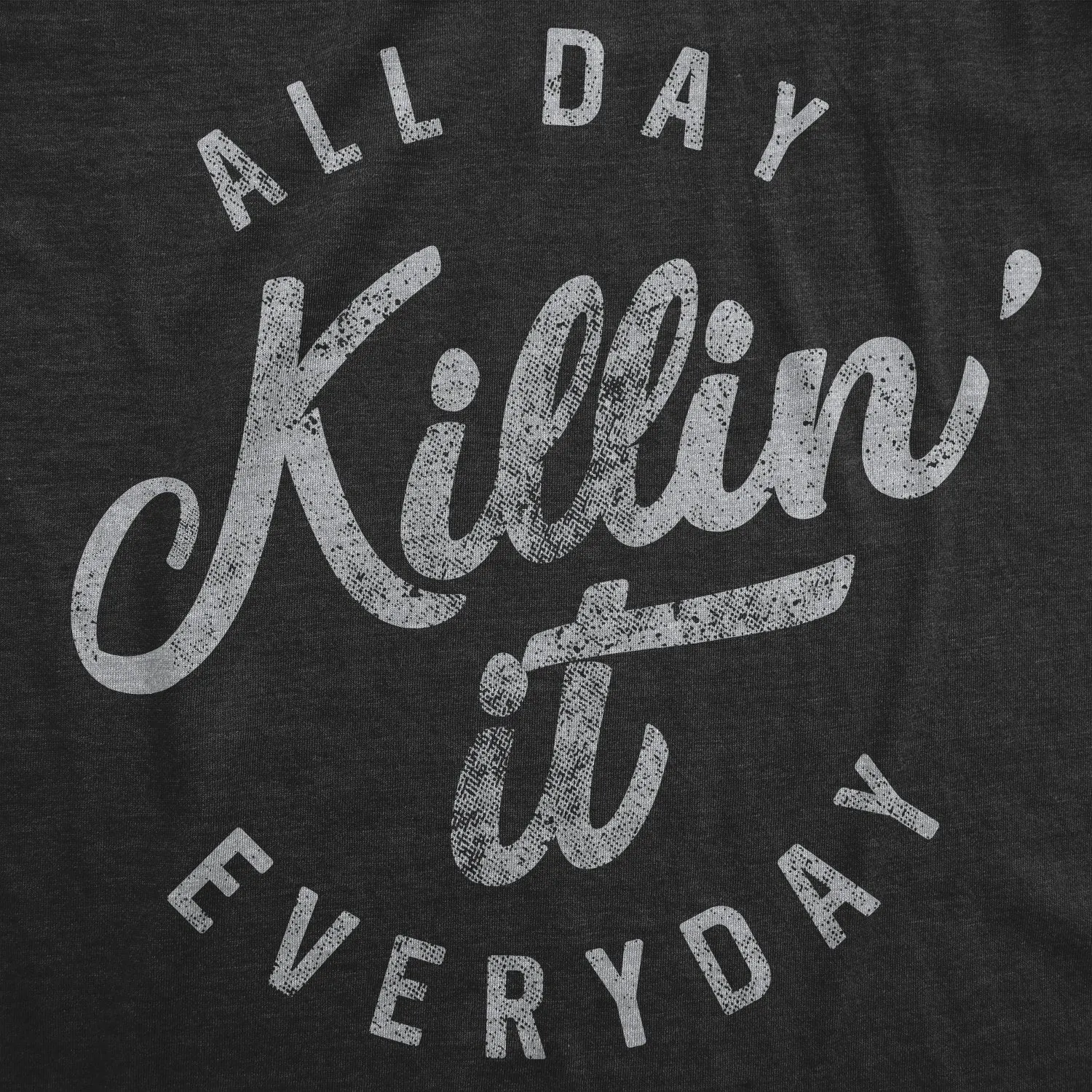 All Day Killin' It Everyday Men's T Shirt sold by Crazy Dog T-Shirts product image thumbnail 2