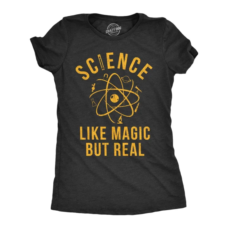 Science: Like Magic But Real Women's T Shirt sold by Crazy Dog T-Shirts