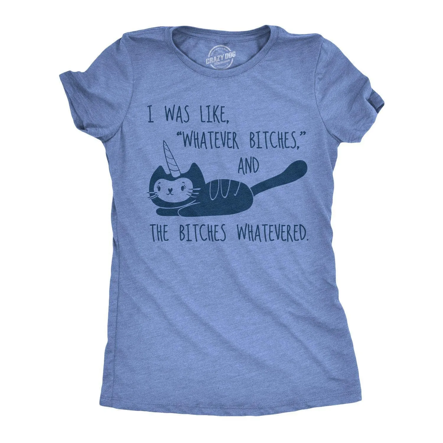 Whatever Bitches Women's T Shirt sold by Crazy Dog T-Shirts