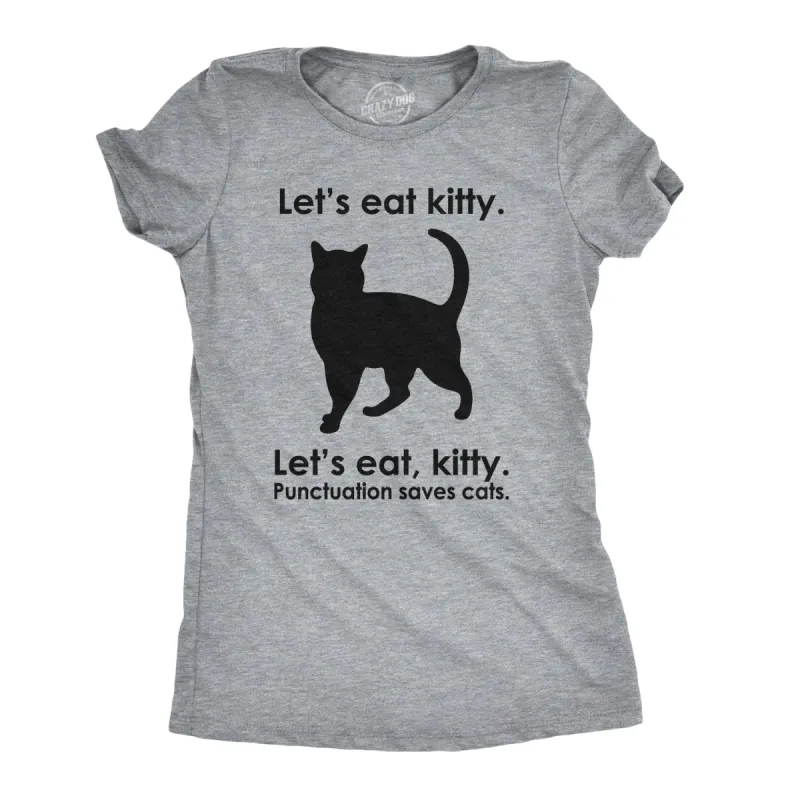 Let's Eat Kitty Women's T Shirt sold by Crazy Dog T-Shirts