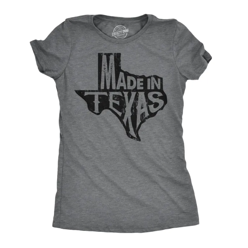 Made In Texas Women's T Shirt sold by Crazy Dog T-Shirts