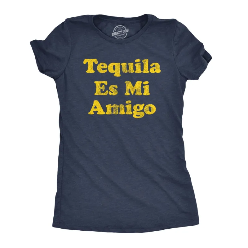 Tequila Es Mi Amigo Women's T Shirt sold by Crazy Dog T-Shirts