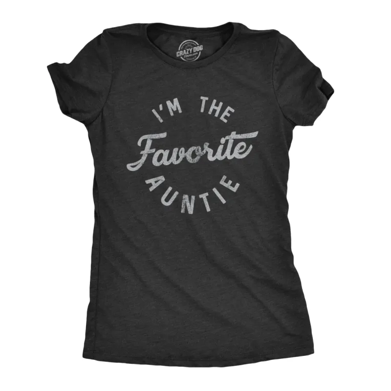 I'm The Favorite Auntie Women's T Shirt sold by Crazy Dog T-Shirts