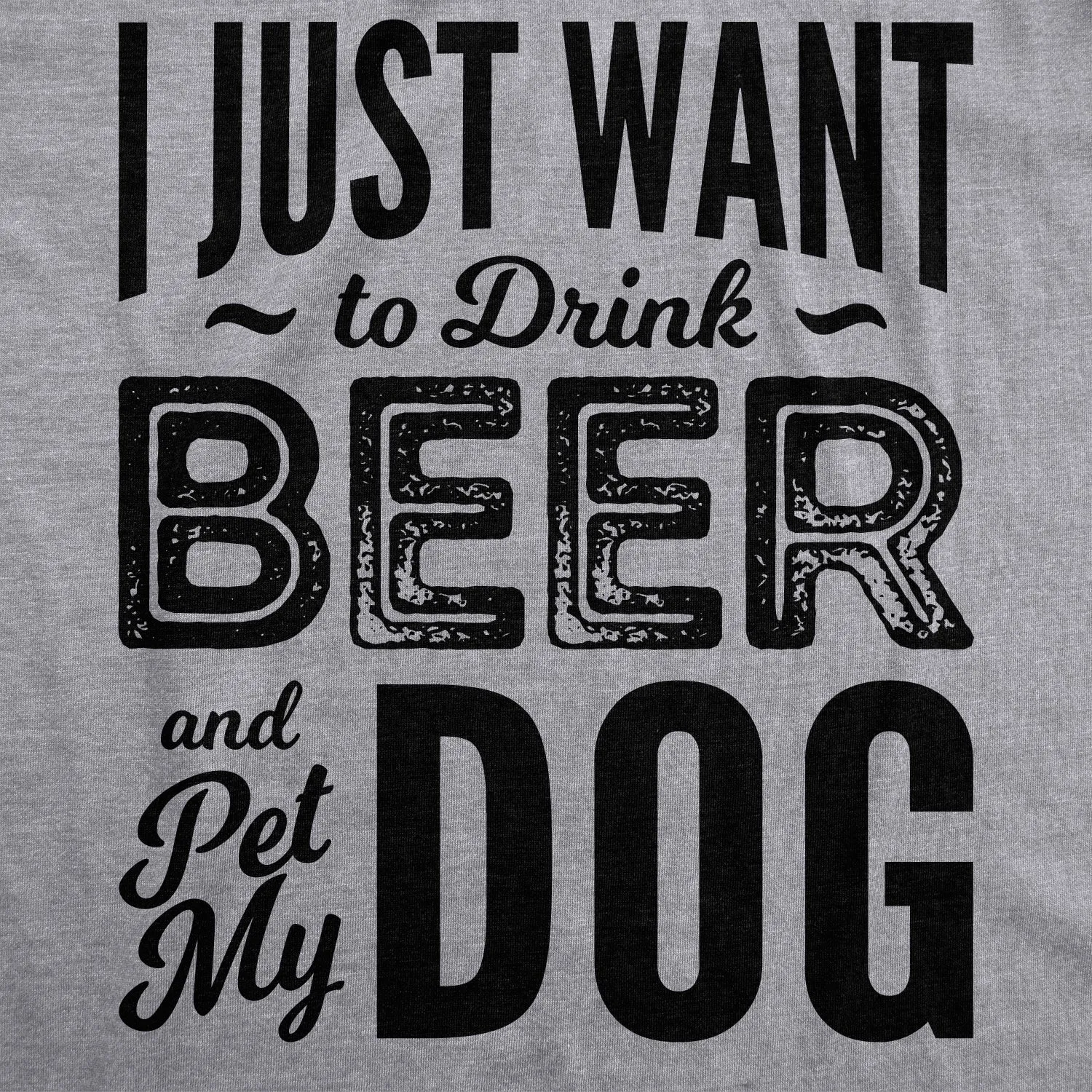 I Just Want To Drink Beer and Pet My Dog Women's T Shirt sold by Crazy Dog T-Shirts product image thumbnail 2