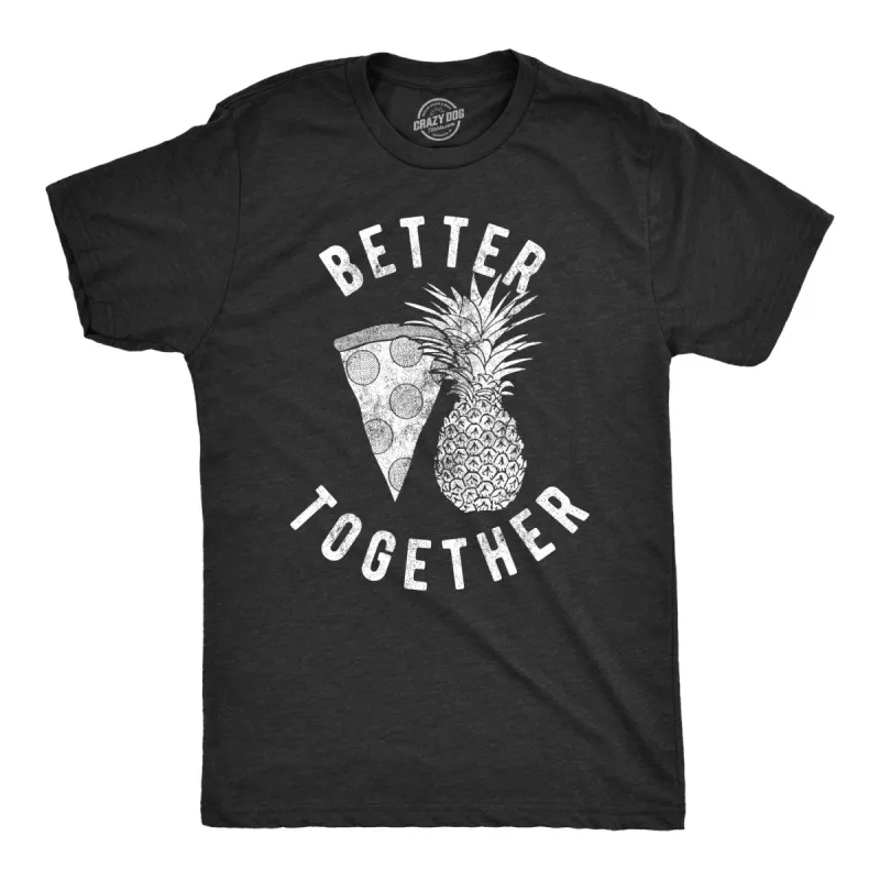 Better Together Men's T Shirt sold by Crazy Dog T-Shirts