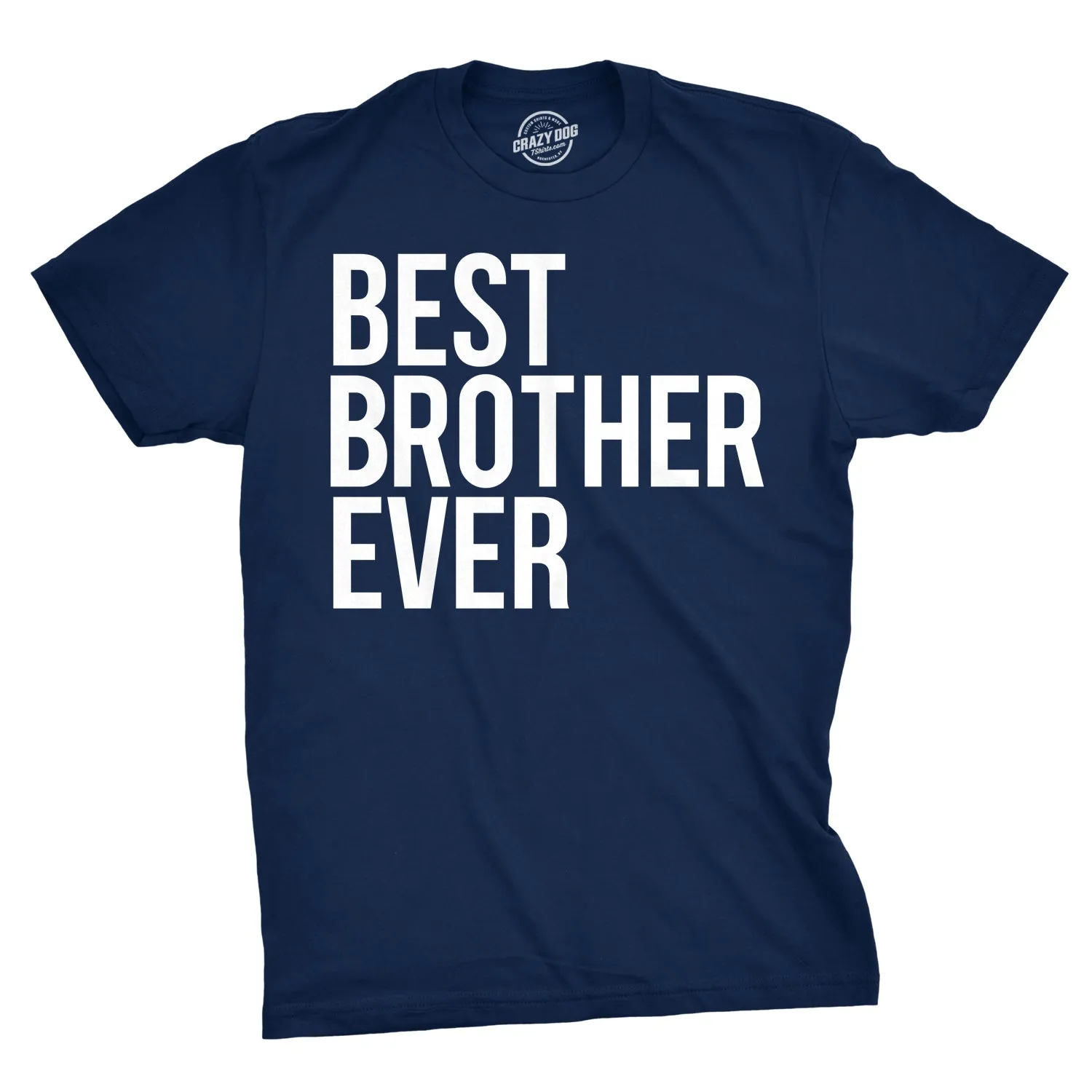 Best Brother Ever Men's T Shirt sold by Crazy Dog T-Shirts