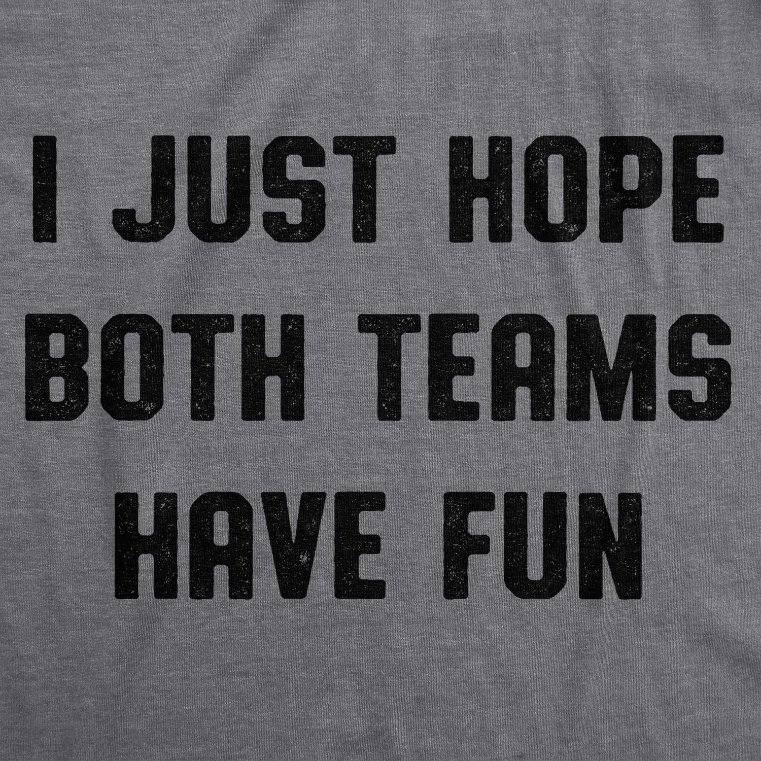 I Just Hope Both Teams Have Fun Men's T Shirt sold by Crazy Dog T-Shirts product image thumbnail 2