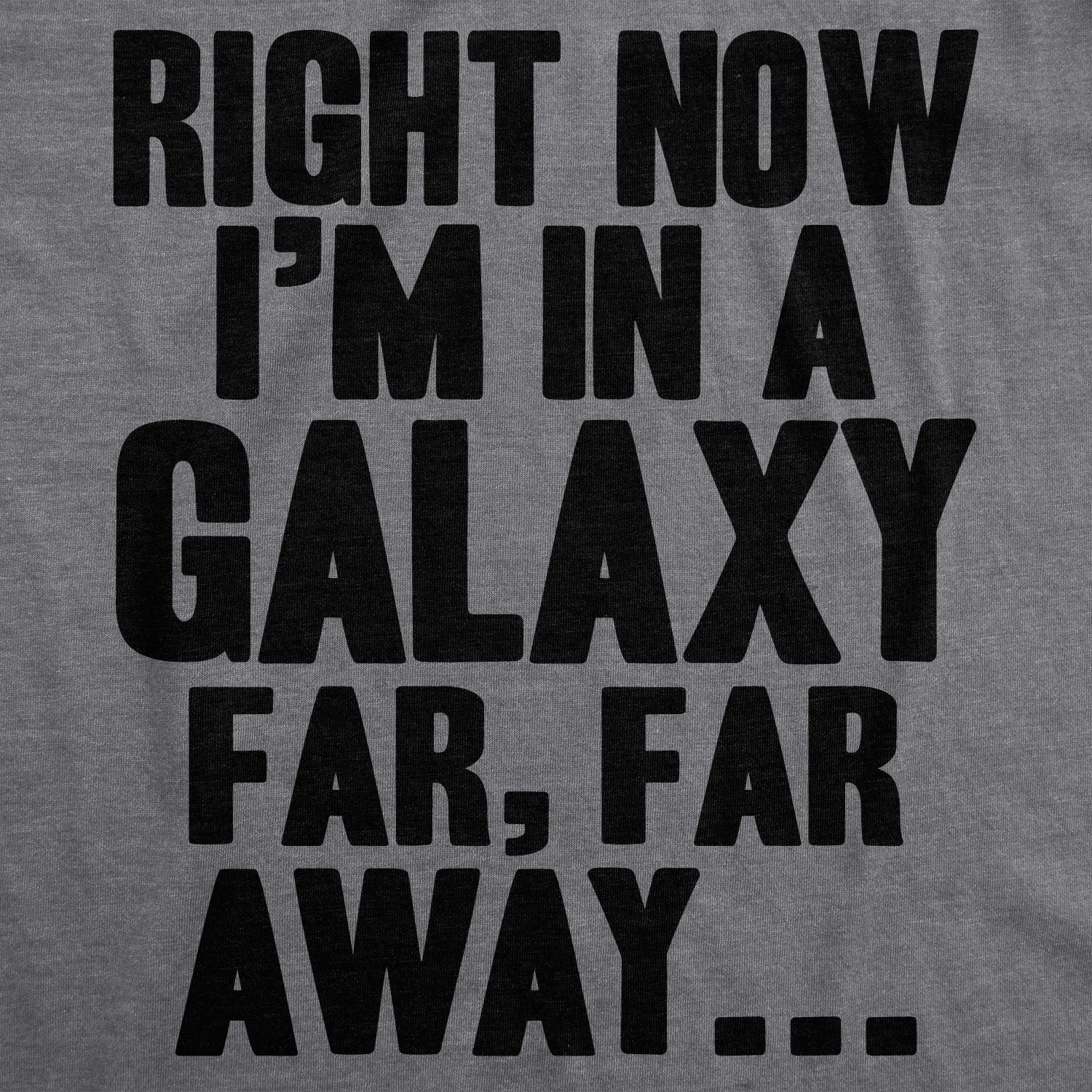 Right Now I'm In a Galaxy Far, Far Away Men's T Shirt sold by Crazy Dog T-Shirts product image thumbnail 2