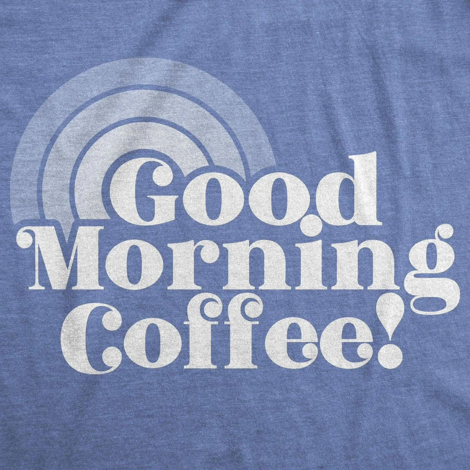 Good Morning Coffee Women's T Shirt sold by Crazy Dog T-Shirts product image thumbnail 2