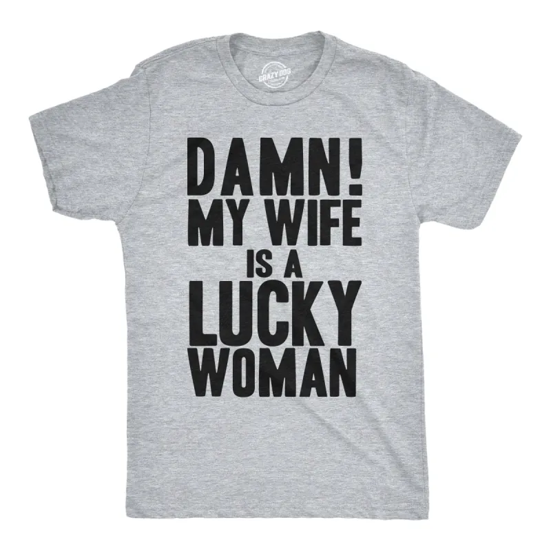 Damn My Wife Is A Lucky Woman Men's T Shirt sold by Crazy Dog T-Shirts
