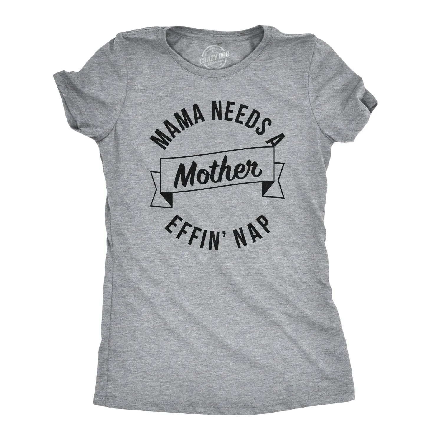 Mama Needs A Mother Effin Nap Women's T Shirt sold by Crazy Dog T-Shirts product image thumbnail 3
