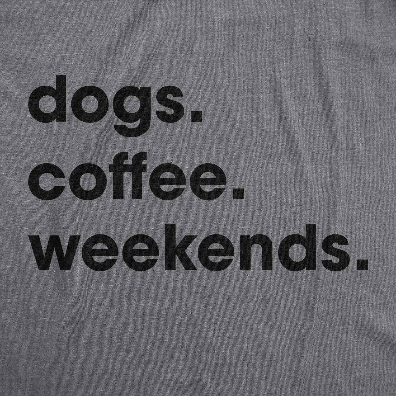Dogs Coffee Weekends Women's T Shirt sold by Crazy Dog T-Shirts product image thumbnail 2