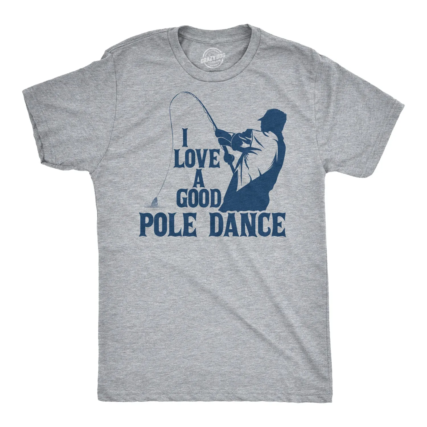 I Love A Good Pole Dance Men's T Shirt sold by Crazy Dog T-Shirts