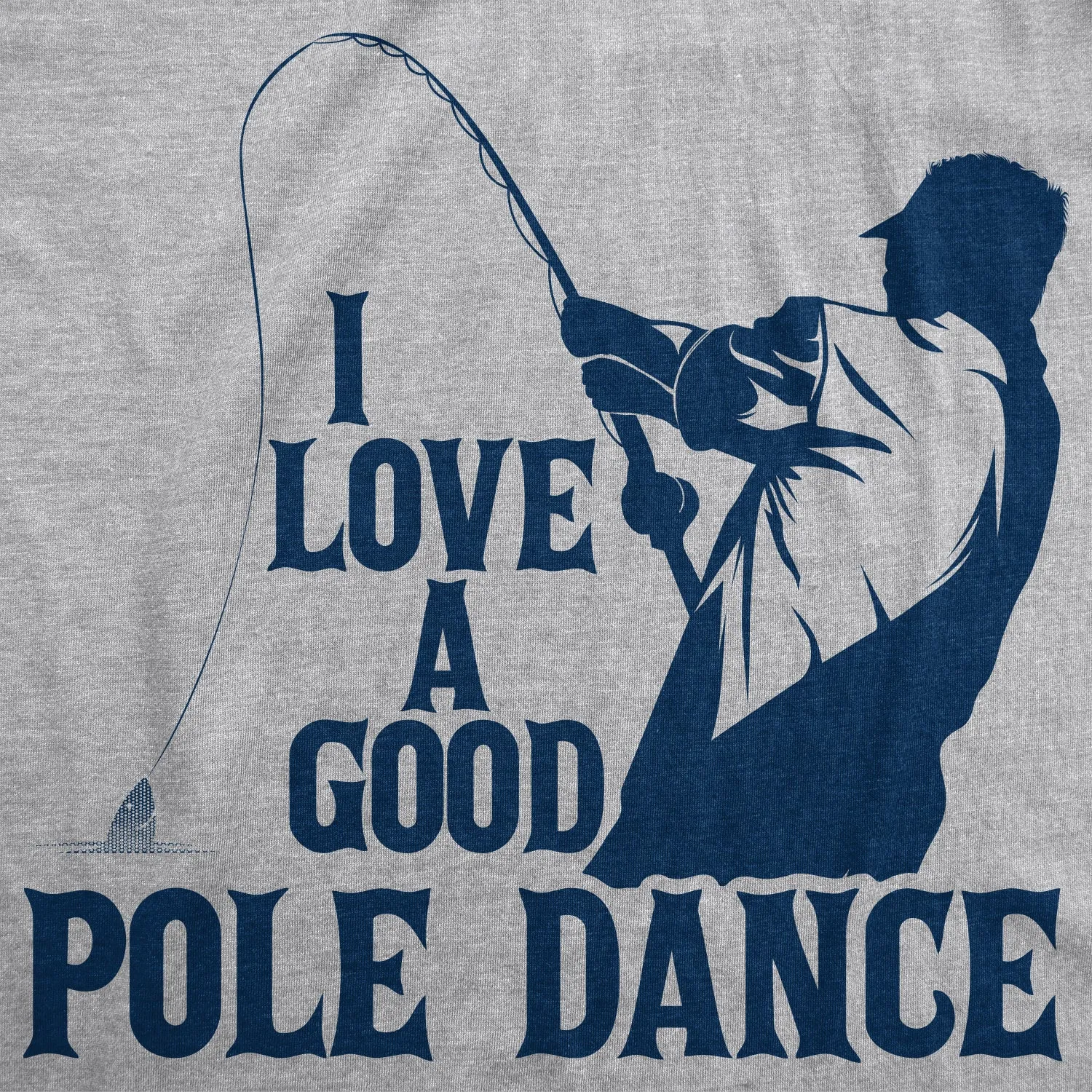 I Love A Good Pole Dance Men's T Shirt sold by Crazy Dog T-Shirts product image thumbnail 4