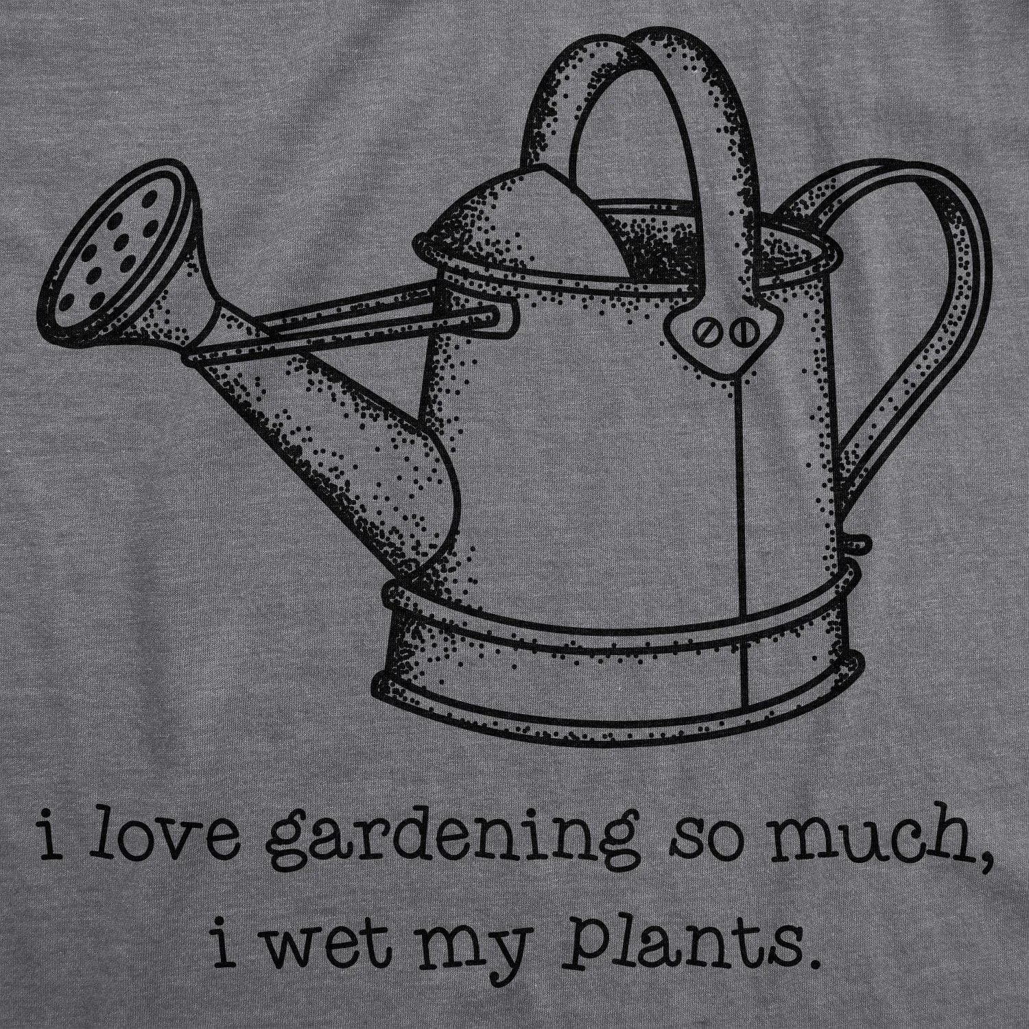 I Love Gardening So Much I Wet My Plants Women's T Shirt sold by Crazy Dog T-Shirts product image thumbnail 2
