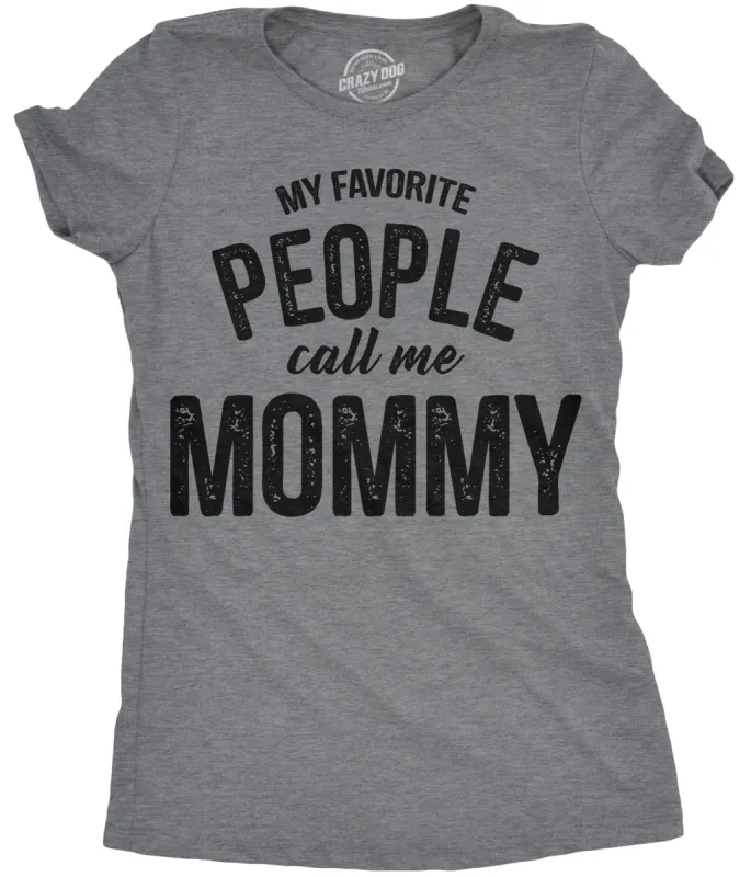 My Favorite People Call Me Mommy Women's T Shirt sold by Crazy Dog T-Shirts