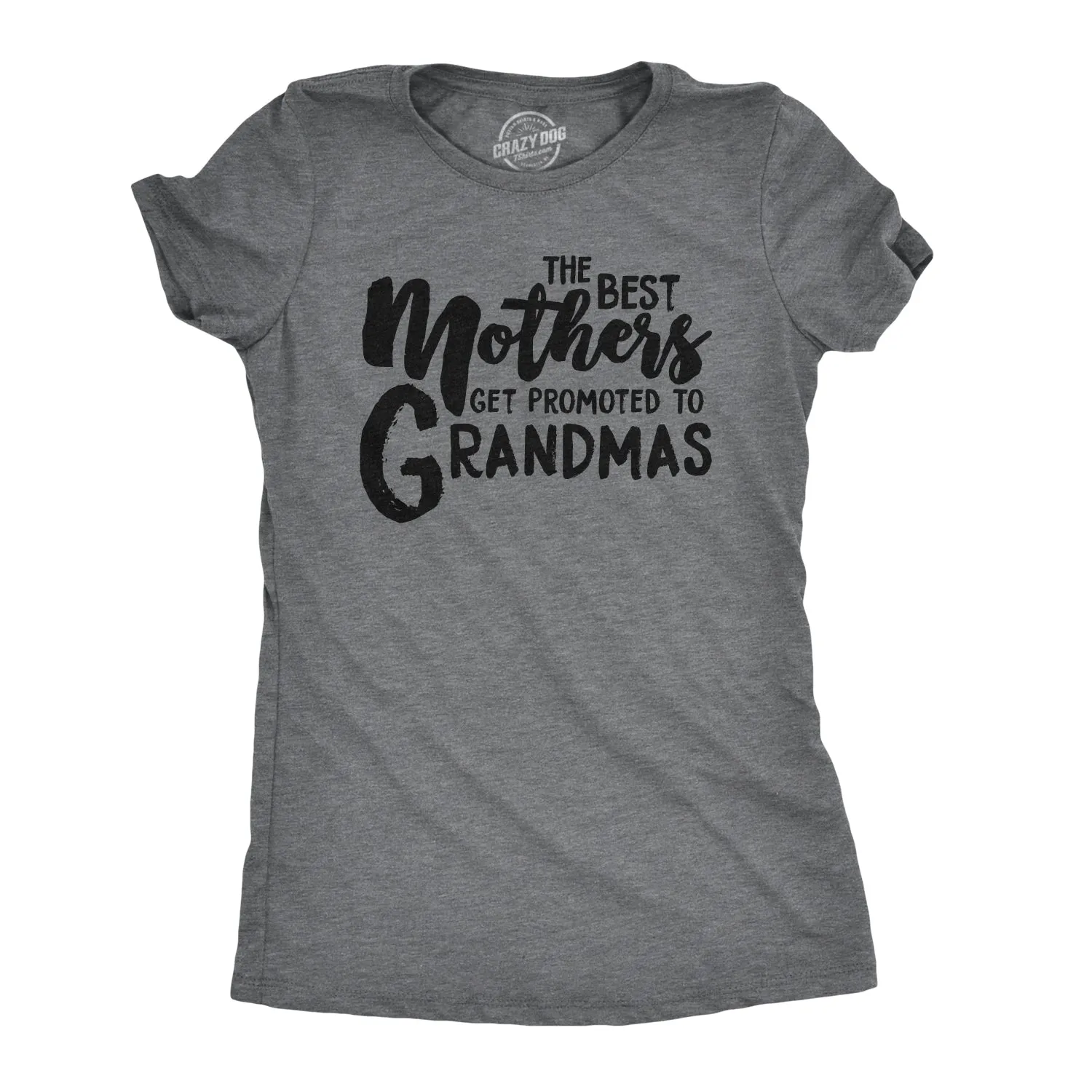The Best Mothers Get Promoted To Grandmas Women's T Shirt sold by Crazy Dog T-Shirts