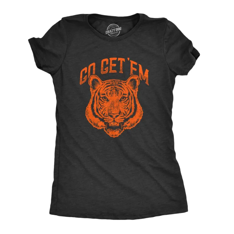 Go Get 'Em Tiger Women's T Shirt sold by Crazy Dog T-Shirts