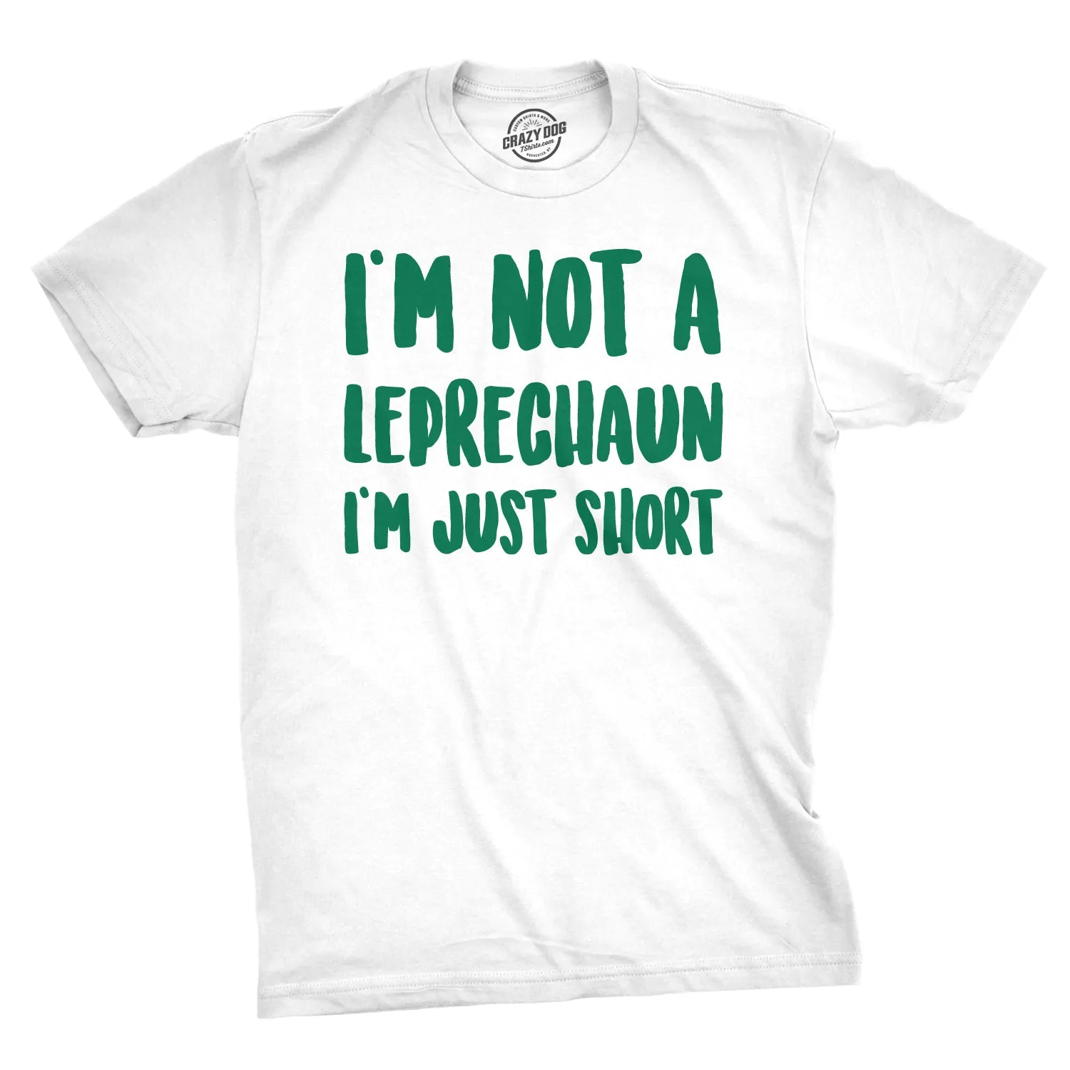 Not a Leprechaun Just Short Men's T Shirt sold by Crazy Dog T-Shirts